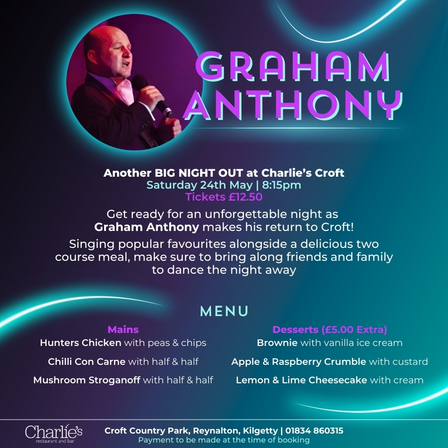 Graham Anthony at Charlie's Croft 24th May 8:15pm, Tickets £13.50 including main course, desserts £5 extra