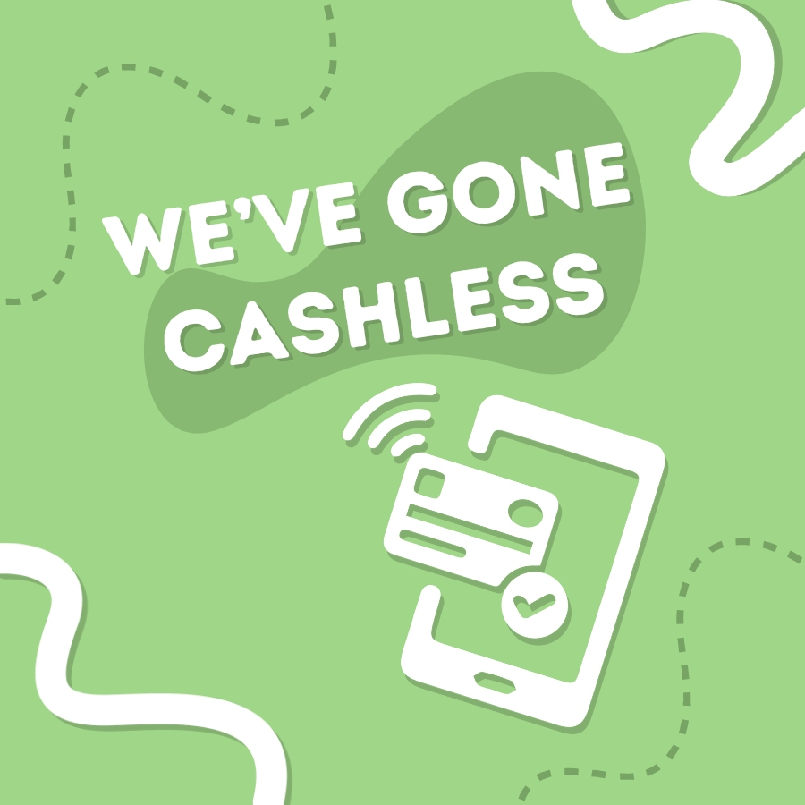 We've gone cashless!